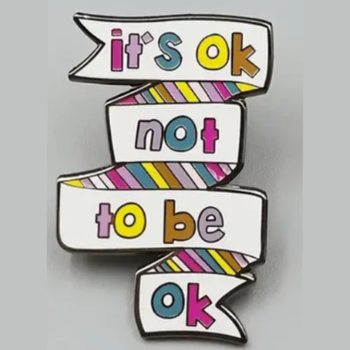 It's Ok Not To Be Ok Enamel Pin