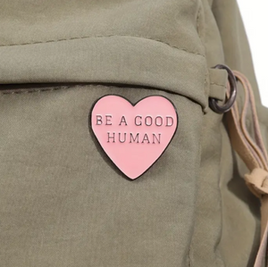 Be a Good Human Enamel Pin