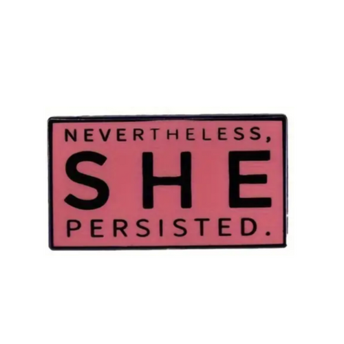 Nevertheless She Persisted Enamel Pin