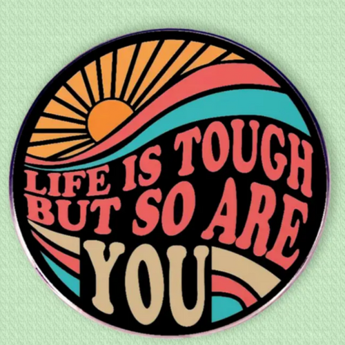 Life is Tough Enamel Pin
