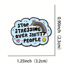 Load image into Gallery viewer, Stop Stressing Enamel Pin