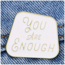 Load image into Gallery viewer, You Are Enough Enamel Pin