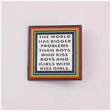 Load image into Gallery viewer, The World Has Bigger Problems Enamel Pin