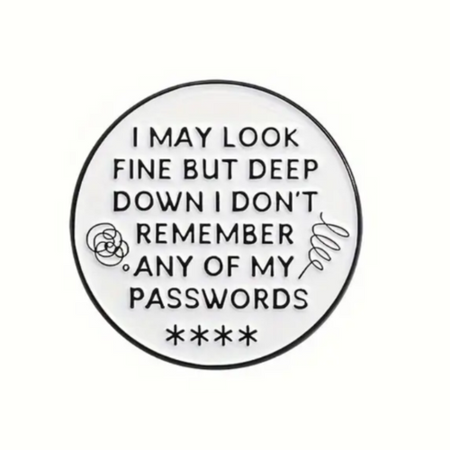 I Don't Remember My Password Enamel Pin