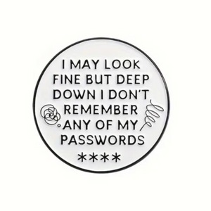 I Don't Remember My Password Enamel Pin