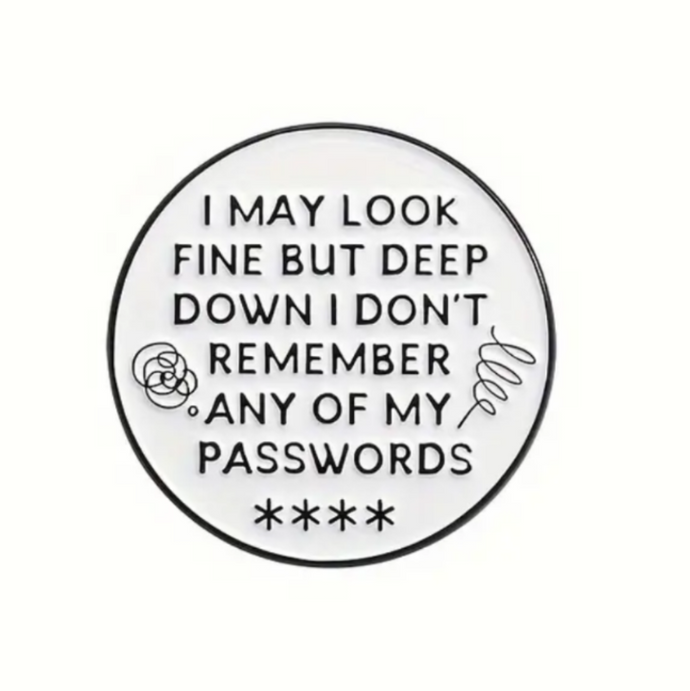 I Don't Remember My Password Enamel Pin