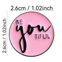Load image into Gallery viewer, Be You Enamel Pin