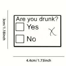 Load image into Gallery viewer, Are you Drunk?