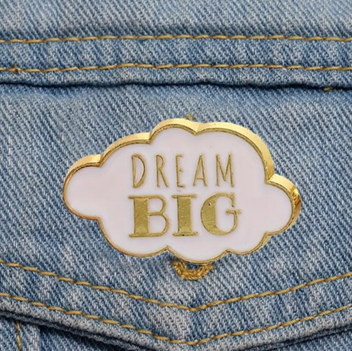 Dream Big Enamel Pin