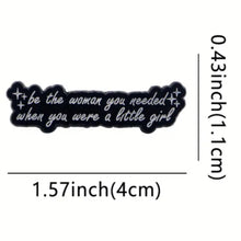 Load image into Gallery viewer, Be the Woman You Needed Enamel Pin