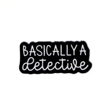 Load image into Gallery viewer, Basically a Detective