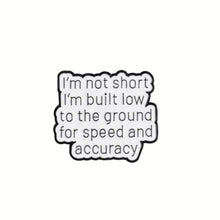 Load image into Gallery viewer, I'm Not Short Enamel Pin