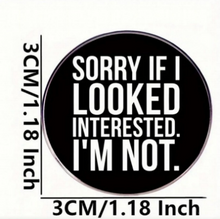 Load image into Gallery viewer, Not Interested Enamel Pin