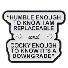 Load image into Gallery viewer, Humble and Cocky Enamel Pin
