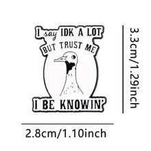Load image into Gallery viewer, I Be Knowin' Enamel Pin