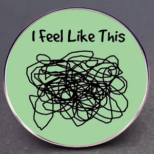 I Feel Like This Enamel Pin