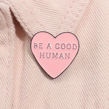 Load image into Gallery viewer, Be a Good Human Enamel Pin