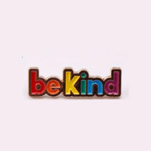 Load image into Gallery viewer, Be Kind Enamel Pin