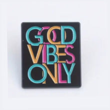 Load image into Gallery viewer, Good Vibes Only Enamel Pin