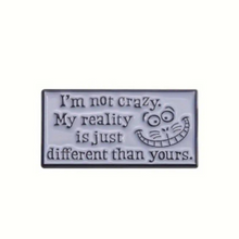Load image into Gallery viewer, I&#39;m Not Crazy Enamel Pin