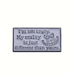 I'm Not Crazy Enamel Pin