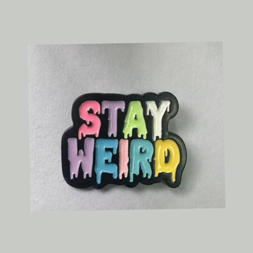Stay Weird  Enamel Pin