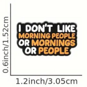 Mornings or People Enamel Pin