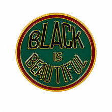 Load image into Gallery viewer, Black is Beautiful