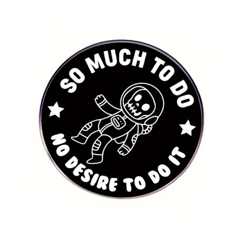 So Much to Do Enamel Pin
