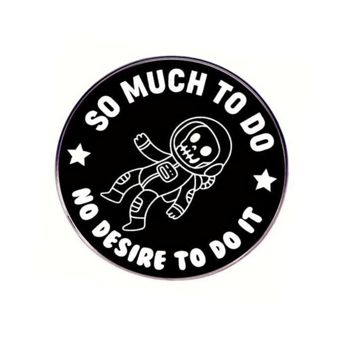 So Much to Do Enamel Pin