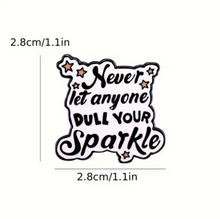 Load image into Gallery viewer, Never Dull Your Sparkle Enamel Pin