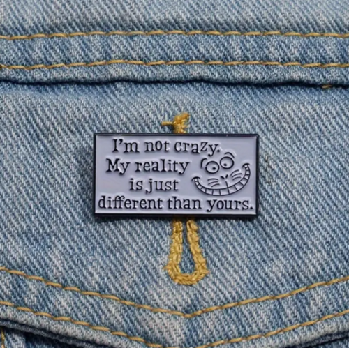I'm Not Crazy Enamel Pin