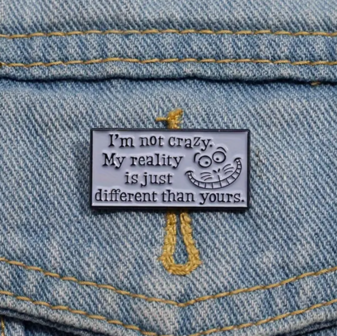 I'm Not Crazy Enamel Pin