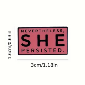 Nevertheless She Persisted Enamel Pin