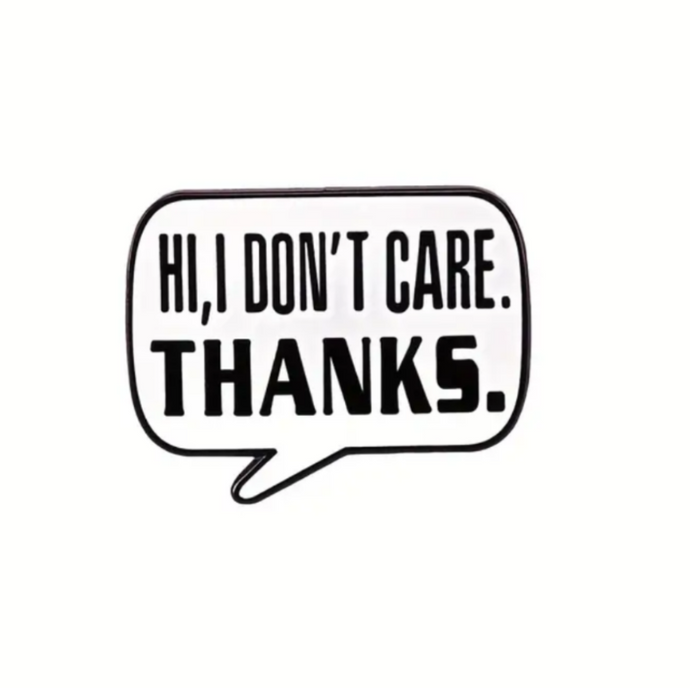I Don't Care Enamel Pin