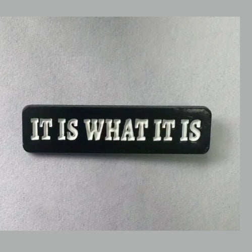 It Is What It Is  Enamel Pin