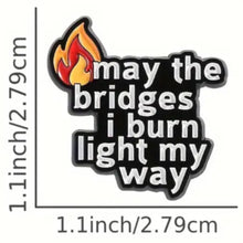 Load image into Gallery viewer, Will Burn Bridges Enamel Pin