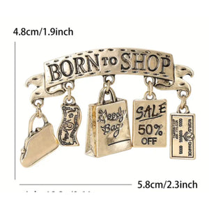 Born to Shop Charm Pin