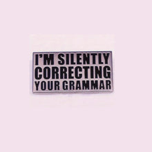 Load image into Gallery viewer, Silently Correcting You Enamel Pin