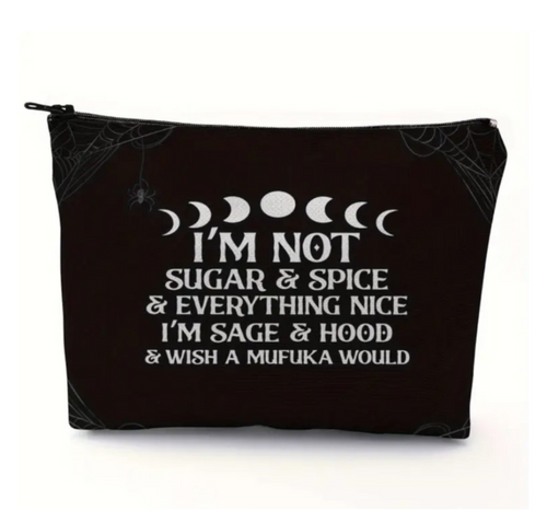 I'm Not Sugar and Spice Cosmetic Pouch