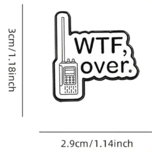 WTF Over Enamel Pin