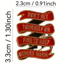 Load image into Gallery viewer, Don't Set Yourself on Fire Enamel Pin