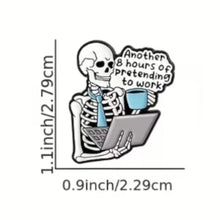 Load image into Gallery viewer, Another 8 Hours of Pretending to Work Enamel Pin