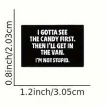 Load image into Gallery viewer, Gotta See the Candy First Enamel Pin