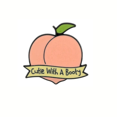 Cutie with a Booty Enamel Pin