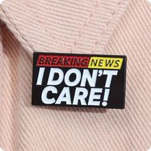 Load image into Gallery viewer, I Don&#39;t Care Enamel Pin