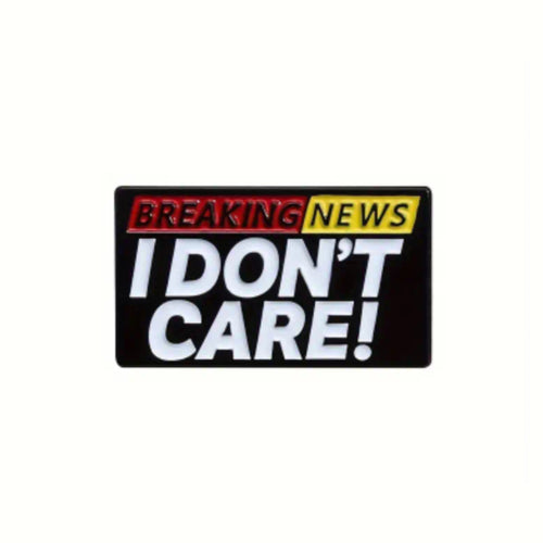 I Don't Care Enamel Pin