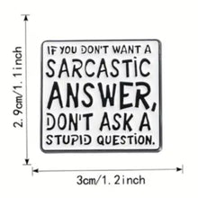Load image into Gallery viewer, Sarcastic Answer Enamel Pin