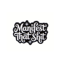 Load image into Gallery viewer, Manifest that Shit Enamel Pin