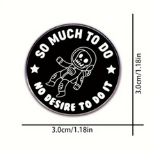 Load image into Gallery viewer, So Much to Do Enamel Pin